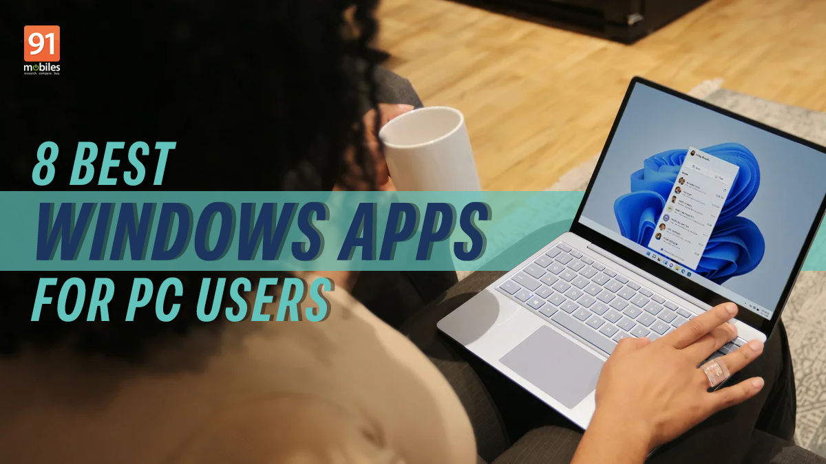 The 8 best Windows apps every PC enthusiast should have